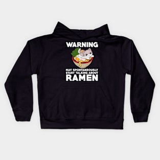 warning may spontaneously start talking about ramen,ramen noodles,japanese,noodles,ramen Kids Hoodie